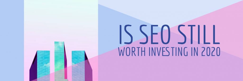 Is SEO Still Worth Investing In 2020..?? | SEO Expert in India